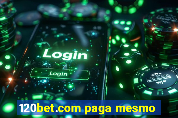 120bet.com paga mesmo